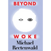 Beyond Woke