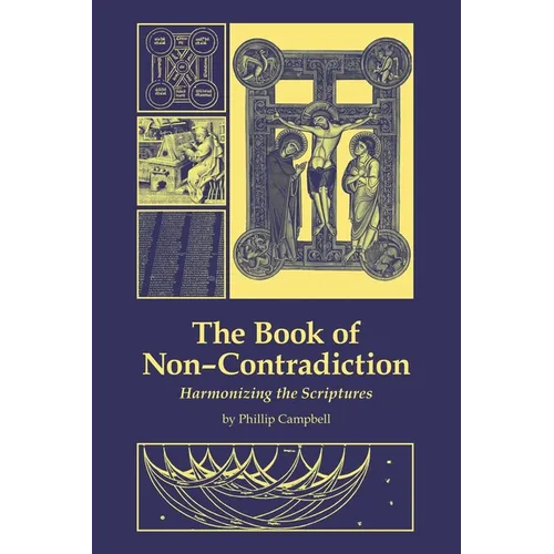 The Book of Non-Contradiction: Harmonizing the Scriptures