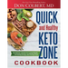 Quick and Healthy Keto Zone Cookbook: The Holistic Lifestyle for Losing Weight, Increasing Energy, and Feeling Great
