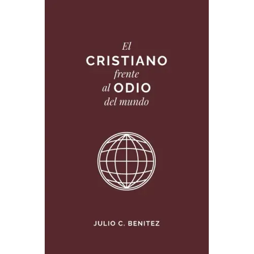El Cristiano Frente al Odio del Mundo