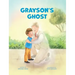 Grayson's Ghost: LDS Baptism Gift For Boys (About The Holy Ghost)