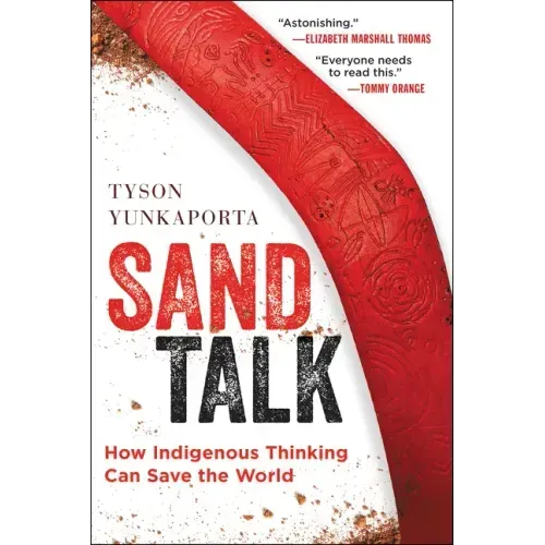 Sand Talk: How Indigenous Thinking Can Save the World