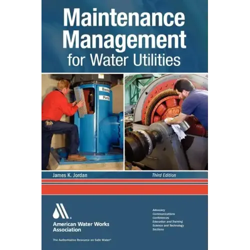 Maintenance Management for Water Utilities, Third Edition