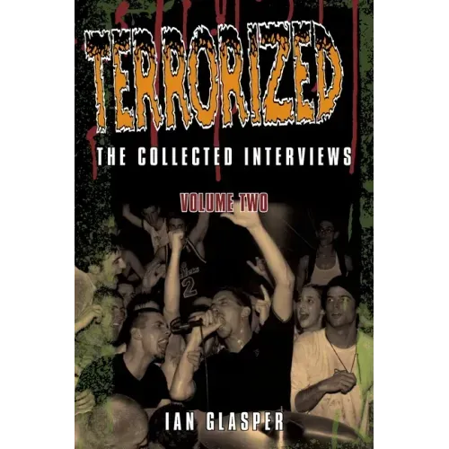 Terrorized, The Collected Interviews, Volume Two