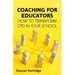 Coaching for Educators: How to Transform CPD in Your School