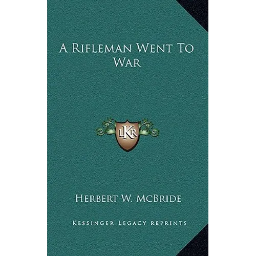 A Rifleman Went To War
