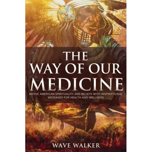 The Way of Our Medicine