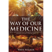 The Way of Our Medicine