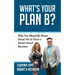 What's Your Plan B?: Why You Would Be Brain Dead Not to Own a Home-Based Business