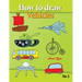 how to draw vehicles: drawing books for anyone that wants to know how to draw cars, airplane, tanks, and other vehicles