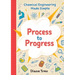 Chemical Engineering Made Simple: Process to Progress