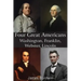Four Great Americans Washington, Franklin, Webster, Lincoln