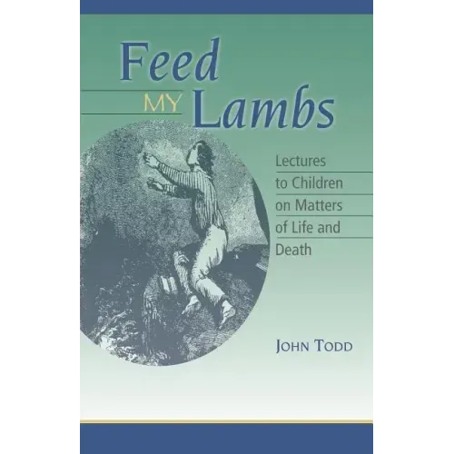Feed My Lambs: Lectures to Children