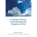 A Change of Heart: Understanding the Kingdom of God
