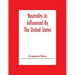 Neutrality As Influenced By The United States; A Dissertation Presented To The Faculty Of Princeton University In Candidacy For The Degree Of Doctor O