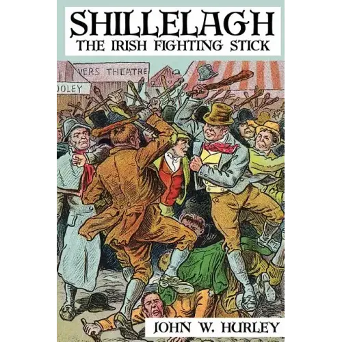 Shillelagh: The Irish Fighting Stick