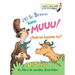 ¡El Sr. Brown Hace Muuu! ¿Podrías Hacerlo Tú? (Mr. Brown Can Moo! Can You? Spanish Edition): Un Libro de Sonidos Divertidos