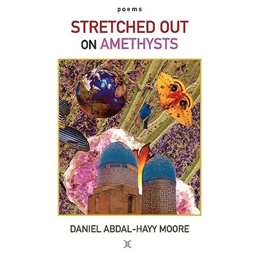 Stretched Out on Amethysts / Poems
