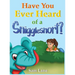 Have You Ever Heard of a Snigglesnort?