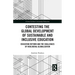 Contesting the Global Development of Sustainable and Inclusive Education: Education Reform and the Challenges of Neoliberal Globalization