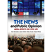 News and Public Opinion: Media Effects on Civic Life