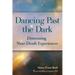 Dancing Past the Dark: Distressing Near-Death Experiences