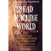 Bread Machine World: A Source Of Inspiration For Every Baking Lovers With 500 Bread Recipes