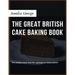 The Great British Cake Baking book: Discover a New World of Decadence from the Celebrated Traditions of British Baking..