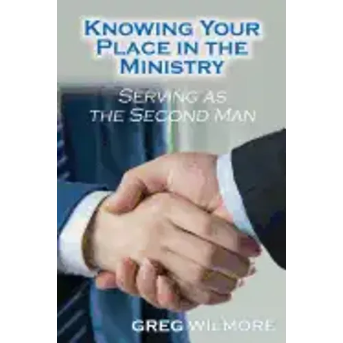 Knowing Your Place in the Ministry: Serving as the Second Man