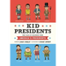 Kid Presidents: True Tales of Childhood from America's Presidents