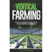 Vertical Farming: How to combine business with environmental awareness