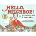 Hello, Neighbor!: The Kind and Caring World of Mister Rogers