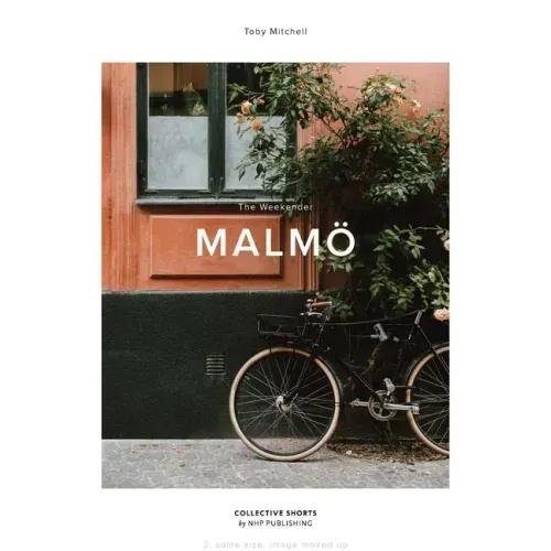 The Weekender: Malmö