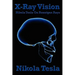 X-Ray Vision: Nikola Tesla on Roentgen Rays