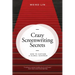 Crazy Screenwriting Secrets: How to Capture a Global Audience