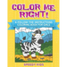 Color Me Right! A-Follow-the-Instructions Coloring Book for Girls