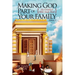 Making God Part of Your Family: The Family Bible Study Book Volume 3