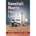 Baseball Meets the Law: A Chronology of Decisions, Statutes and Other Legal Events