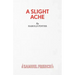 A Slight Ache