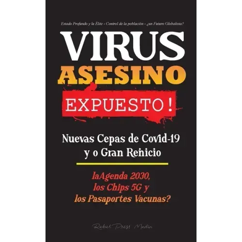 VIRUS ASESINO Expuesto!: Nuevas Cepas de Covid-19 y o Gran Reinicio, La Agenda 2030, Los Chips 5G y los Pasaportes Vacunas? - Estado Profundo y
