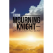 From Mourning To Knight: Overcoming Loss