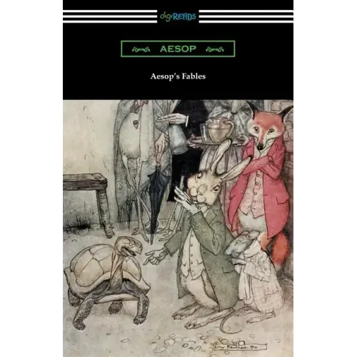 Aesop's Fables (Illustrated by Arthur Rackham with an Introduction by G. K. Chesterton)
