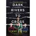 Dark Rivers to Cross