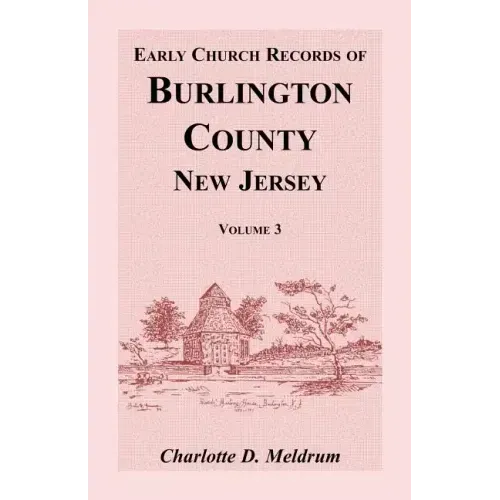 Early Church Records of Burlington County, New Jersey, Volume 3