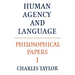 Philosophical Papers: Volume 1, Human Agency and Language