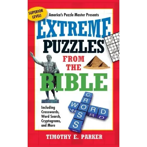 Extreme Puzzles from the Bible: Including Crosswords, Word Search, Cryptograms, and More
