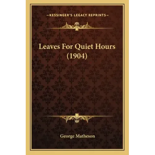 Leaves For Quiet Hours (1904)