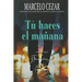 Tú haces el Mañana