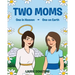 Two Moms: One in Heaven-One on Earth