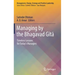 Managing by the Bhagavad Gītā: Timeless Lessons for Today's Managers